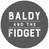 Baldy and the Fidget