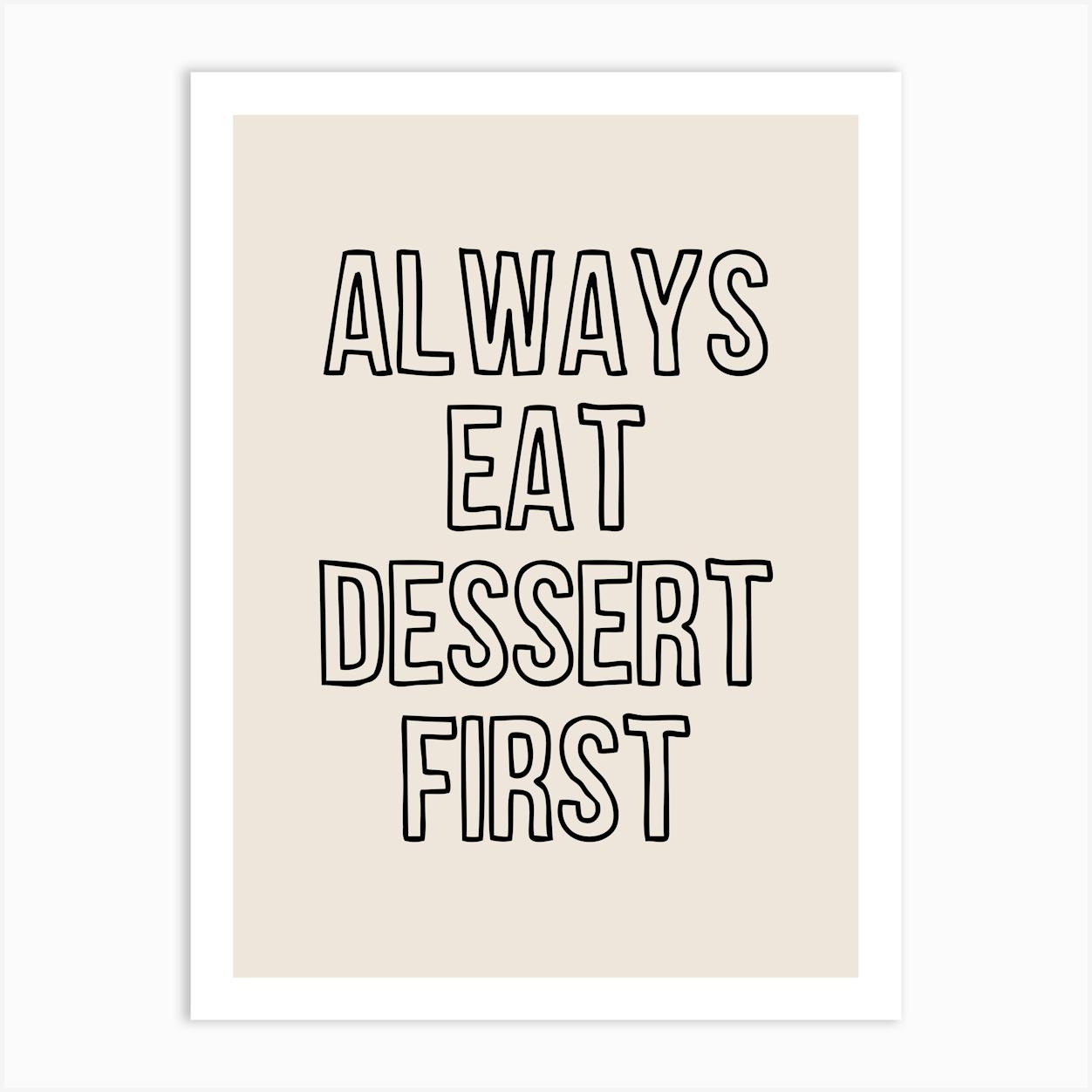 Eat Dessert First
