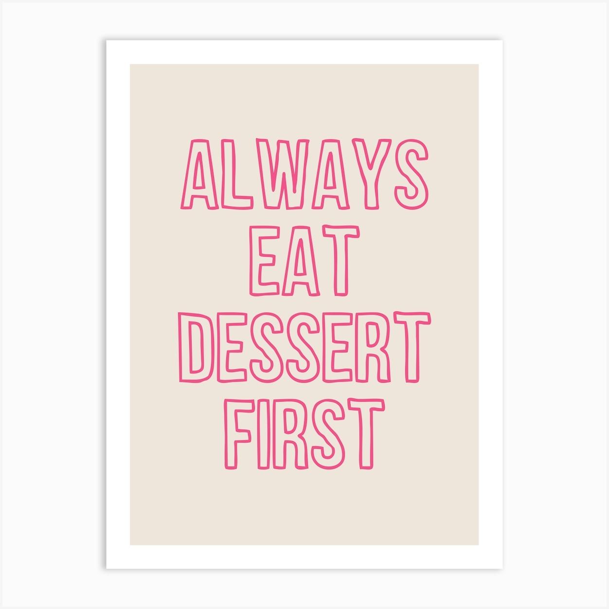 Eat Dessert First Hot Pink