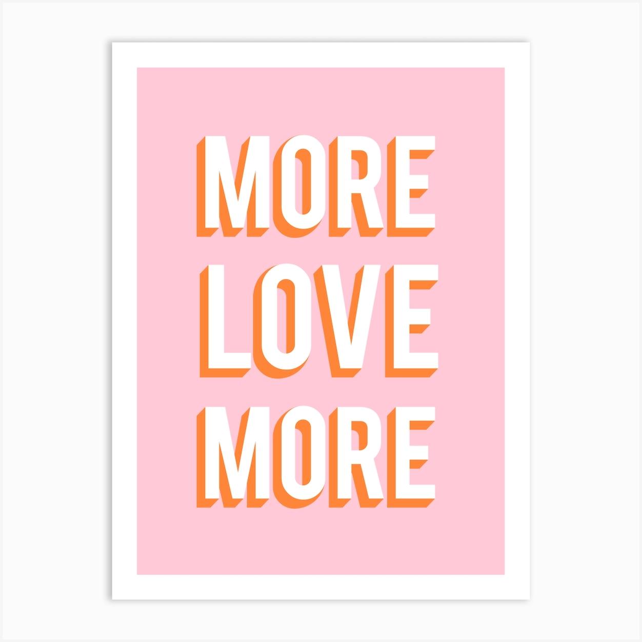 Love More Pink and Orange