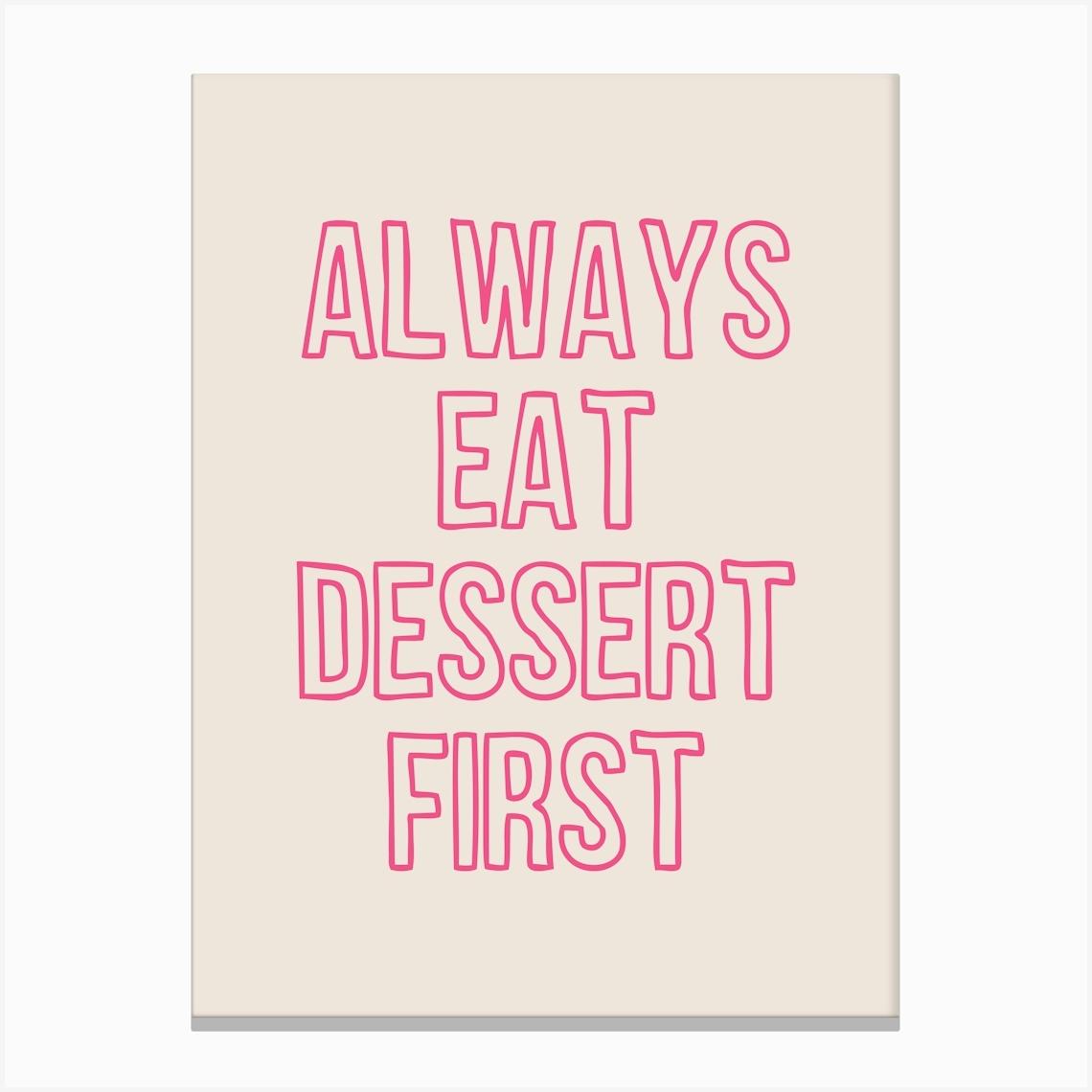 Eat Dessert First Hot Pink