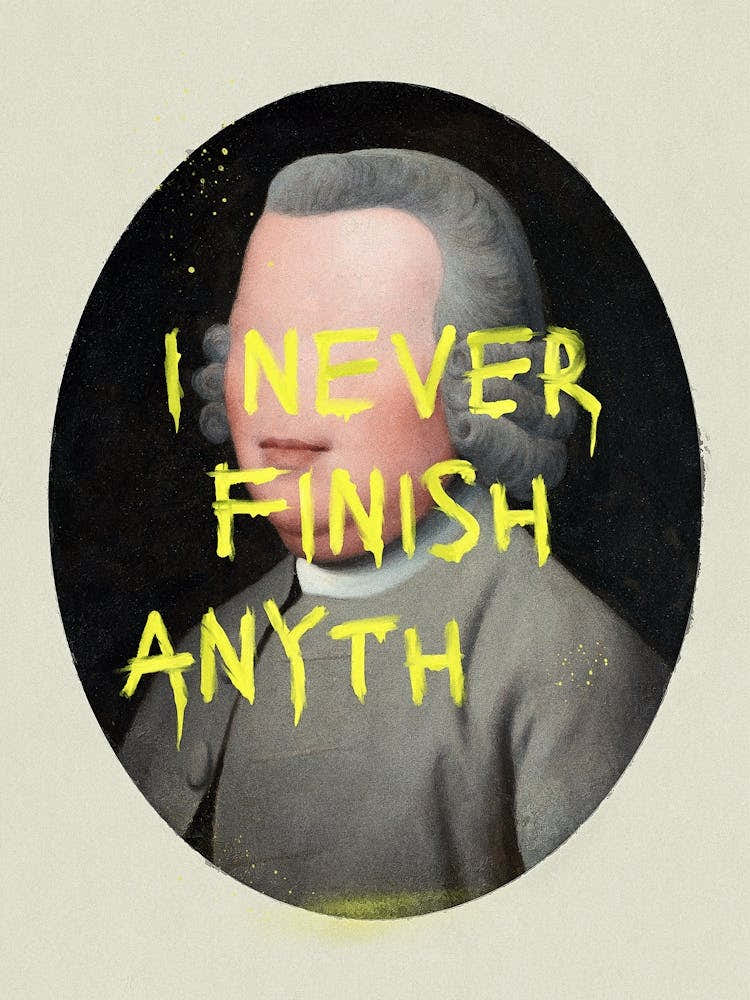 I Never Finish Anyth