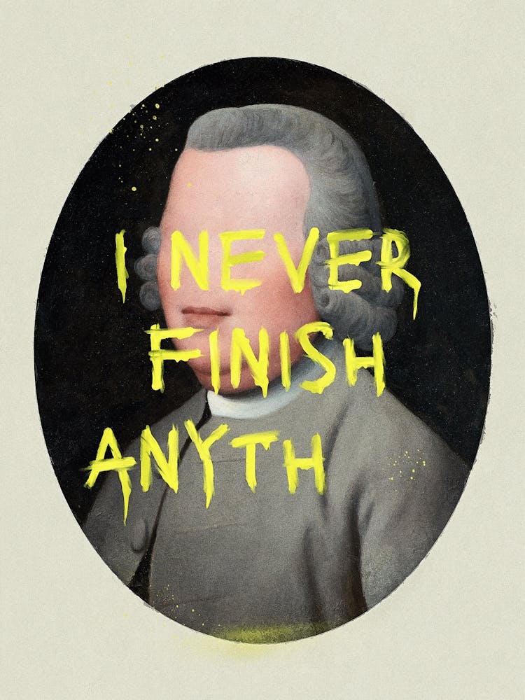 I Never Finish Anyth