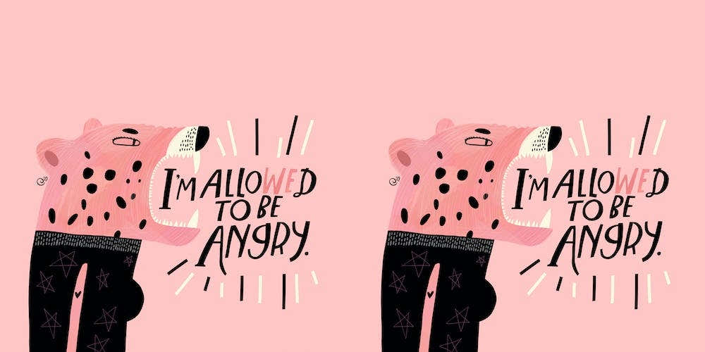 Im Allowed To Be Angry