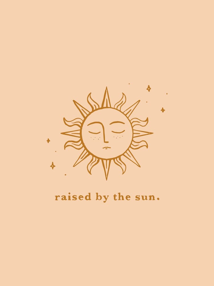 Raised By The Sun