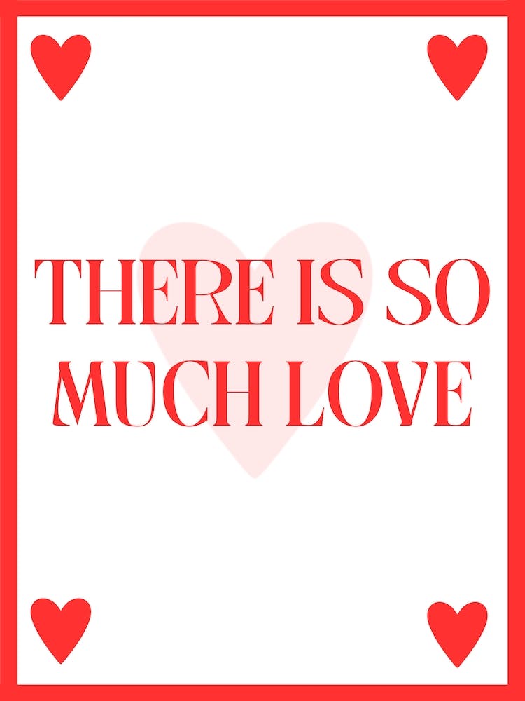 There Is So Much Love
