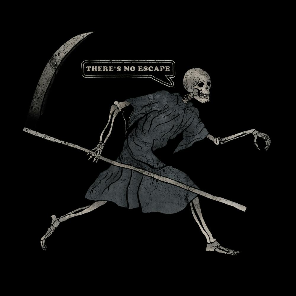 Theres no escape death