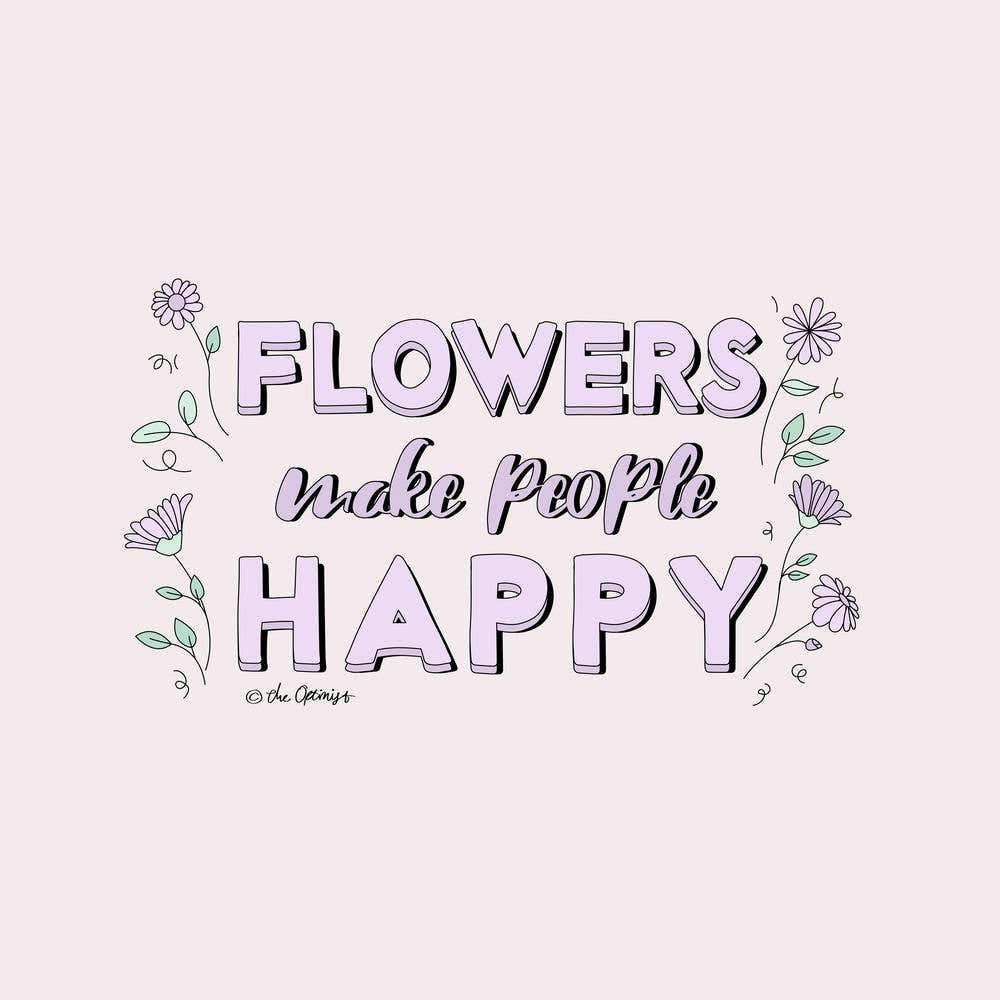 Flowers Make People Happy