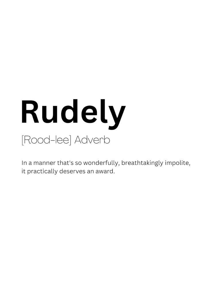 Rudely Definition Meaning