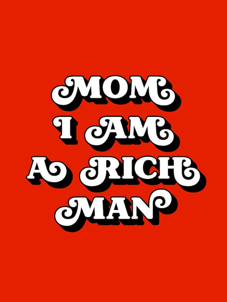 Mom I am a rich man (red and black tone)