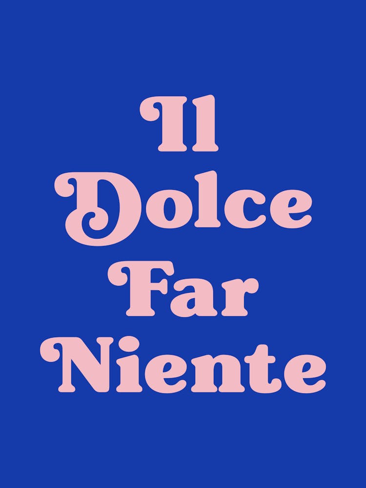 dolce far niente - The sweetness of doing nothing (Blue tone)