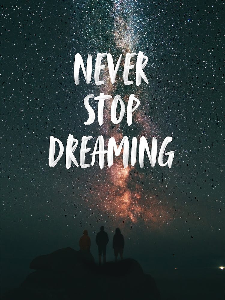 Never Stop Dreaming