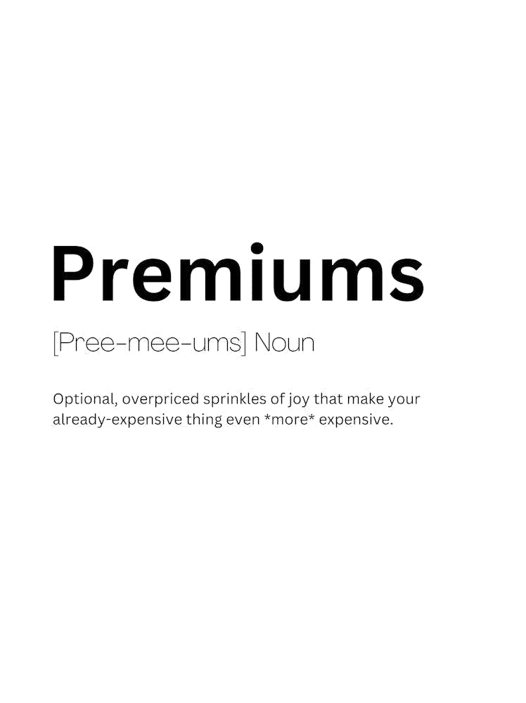 Premiums Definition Meaning