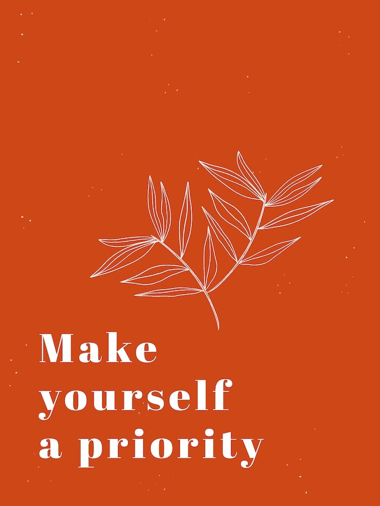 Make Yourself A Priority