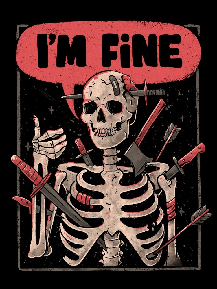 I'm Fine Skeleton - Funny Sarcasm Dark Humor Skull Gift 1