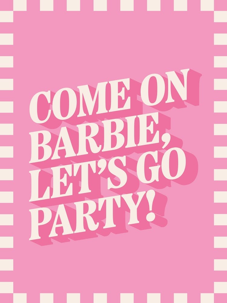 Come On... Let's Go Party - Funny Poster Wall