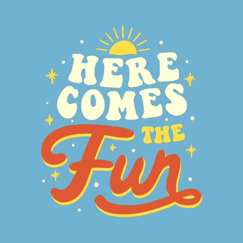 Here Comes The Fun Square