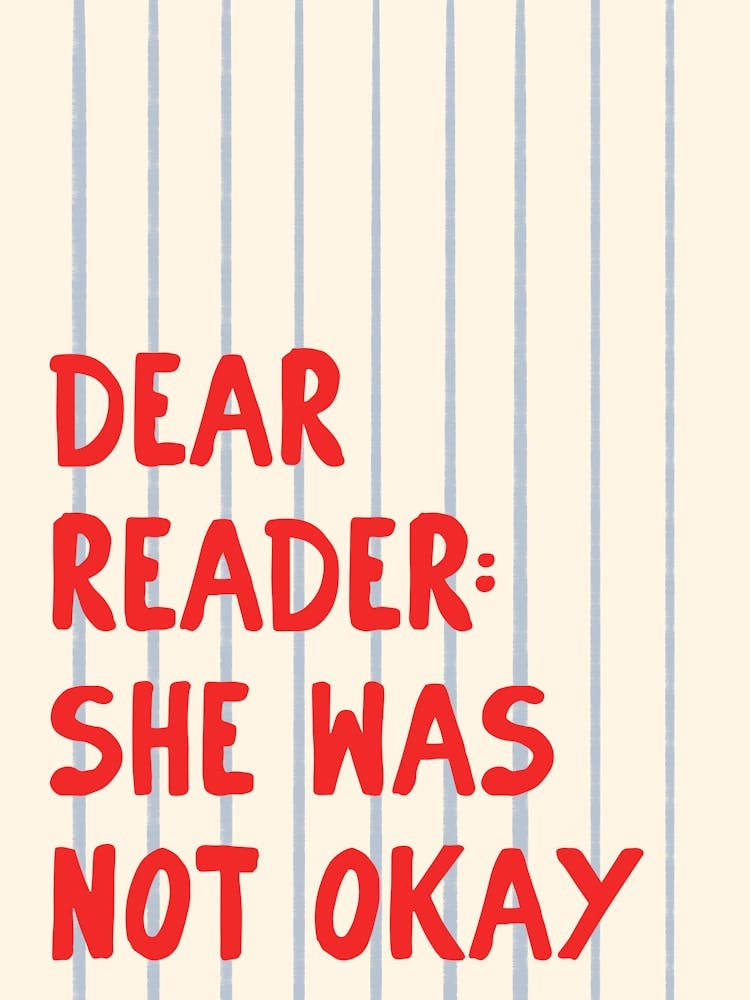 Dear Reader: She Was Not Okay