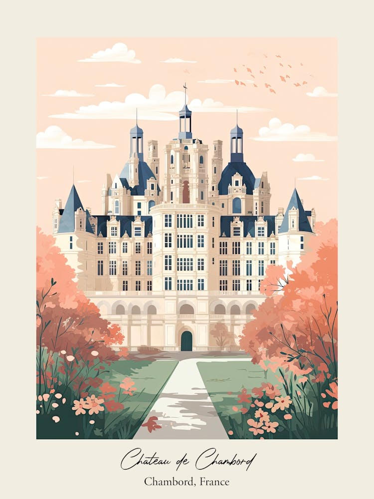 Chateau De Chambord   Chambord, France   Cute Botanical Illustration Travel 0 Poster