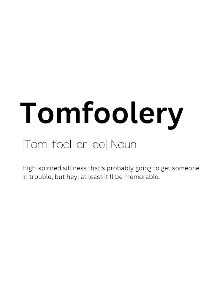 Tomfoolery Definition Meaning