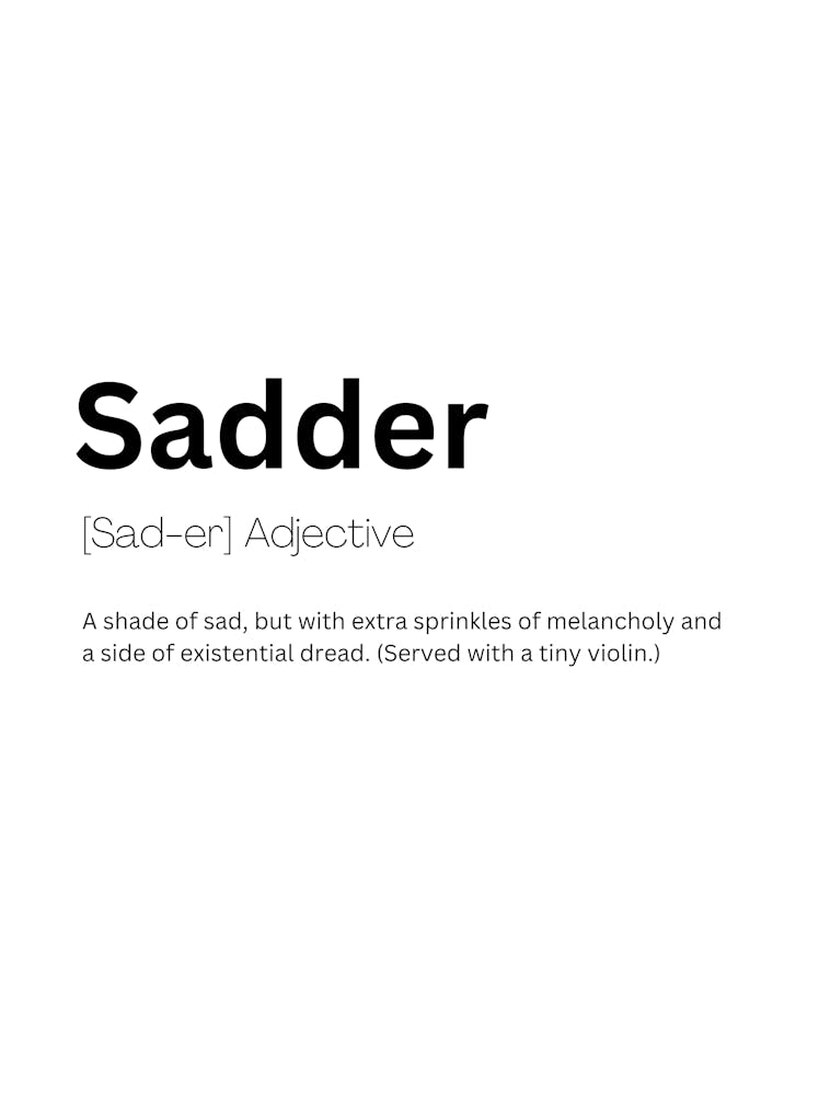 Sadder Definition Meaning