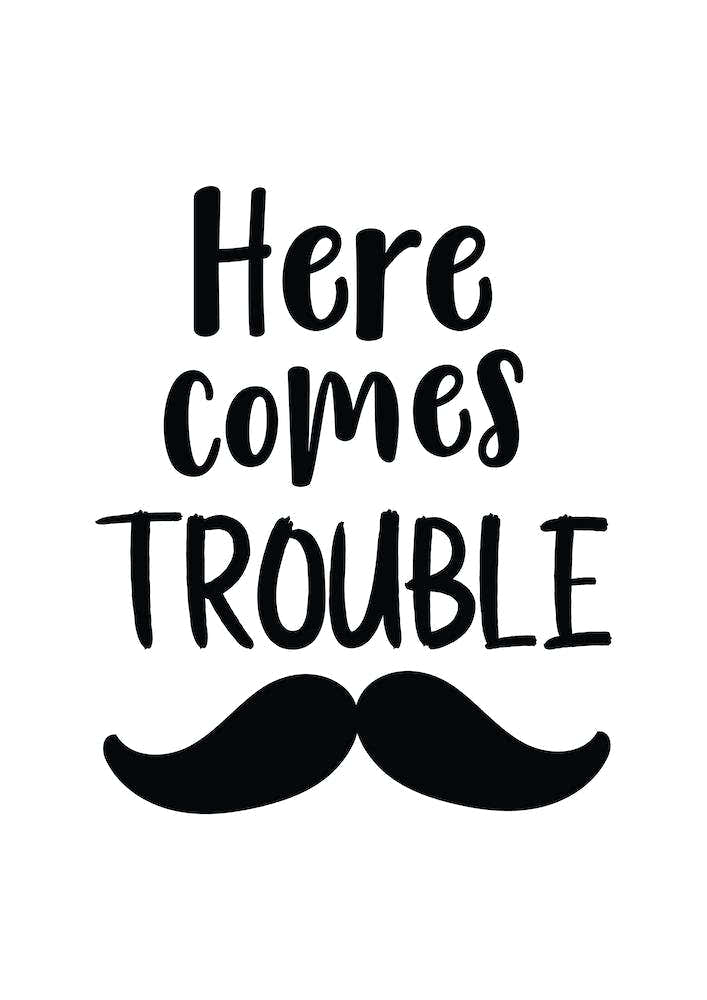 Here Comes Trouble Black