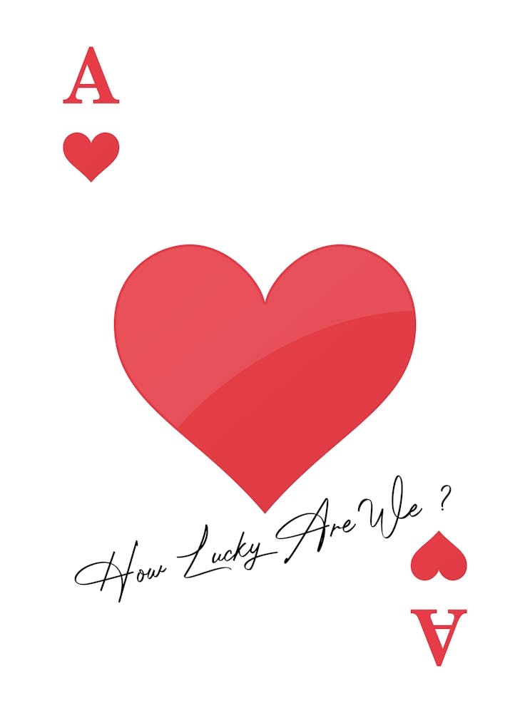 Ace of Hearts Lucky You Poster - How Lucky Are We Aesthetic Playing Card 1