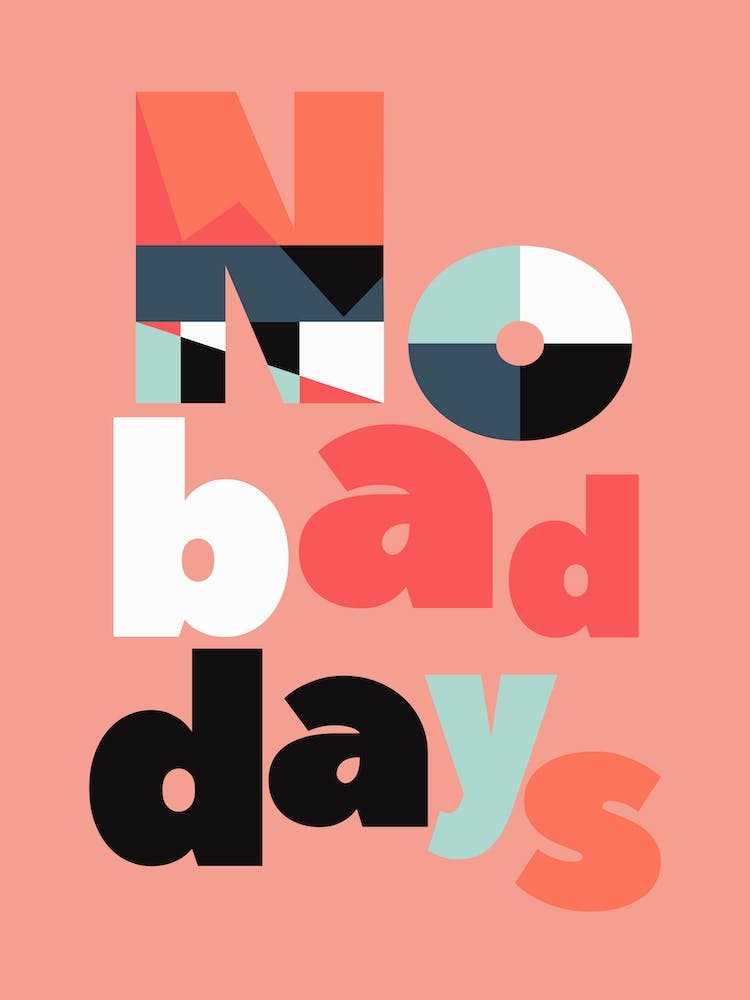 No Bad Days
