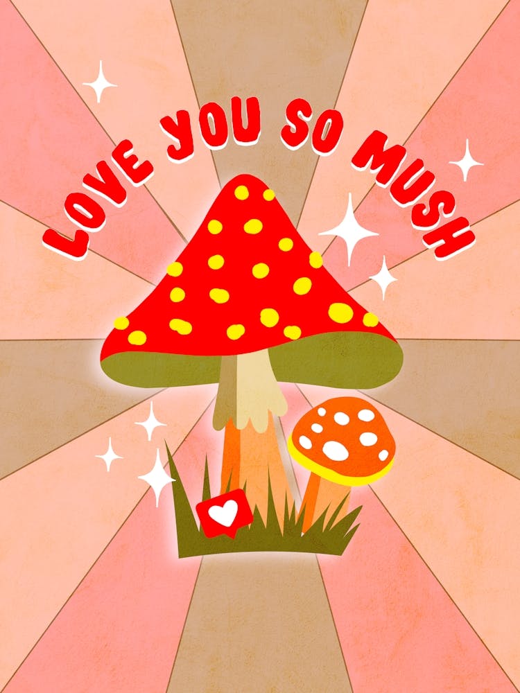 Love You So Mush - Retro Mushroom Love Pun