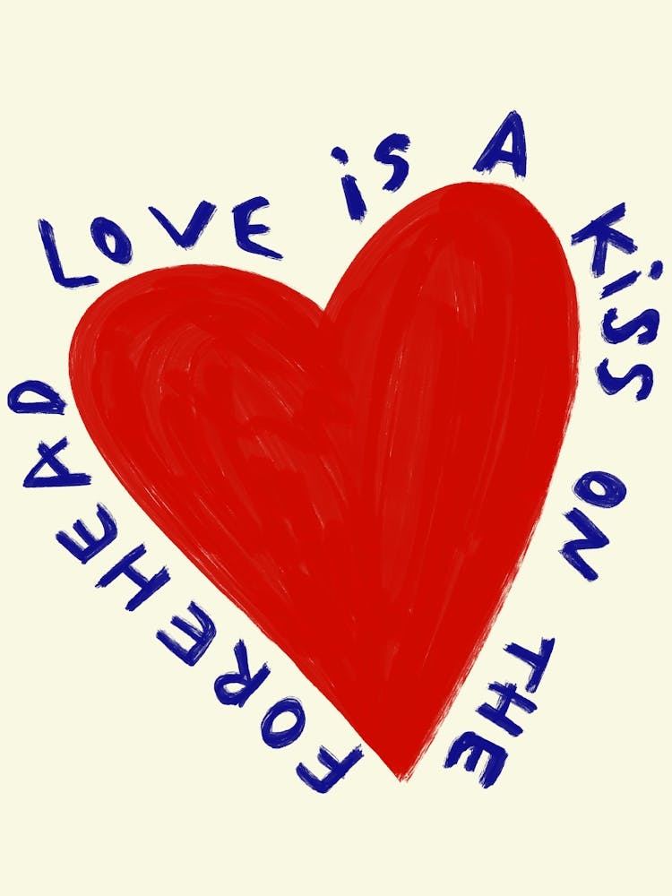 Love Is A Kiss On The Forehead
