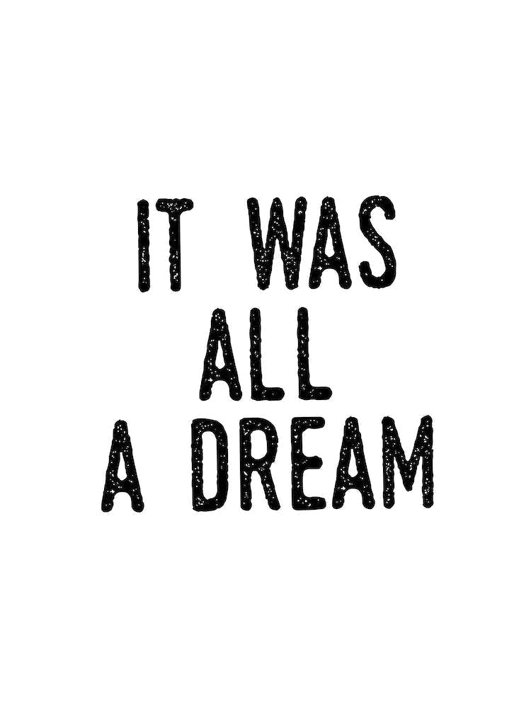 It Was A Dream