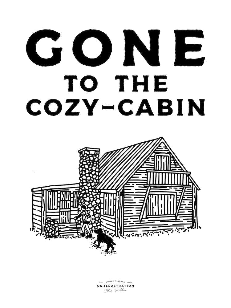 Gone To The Cozy Cabin Fineline Illustration Poster