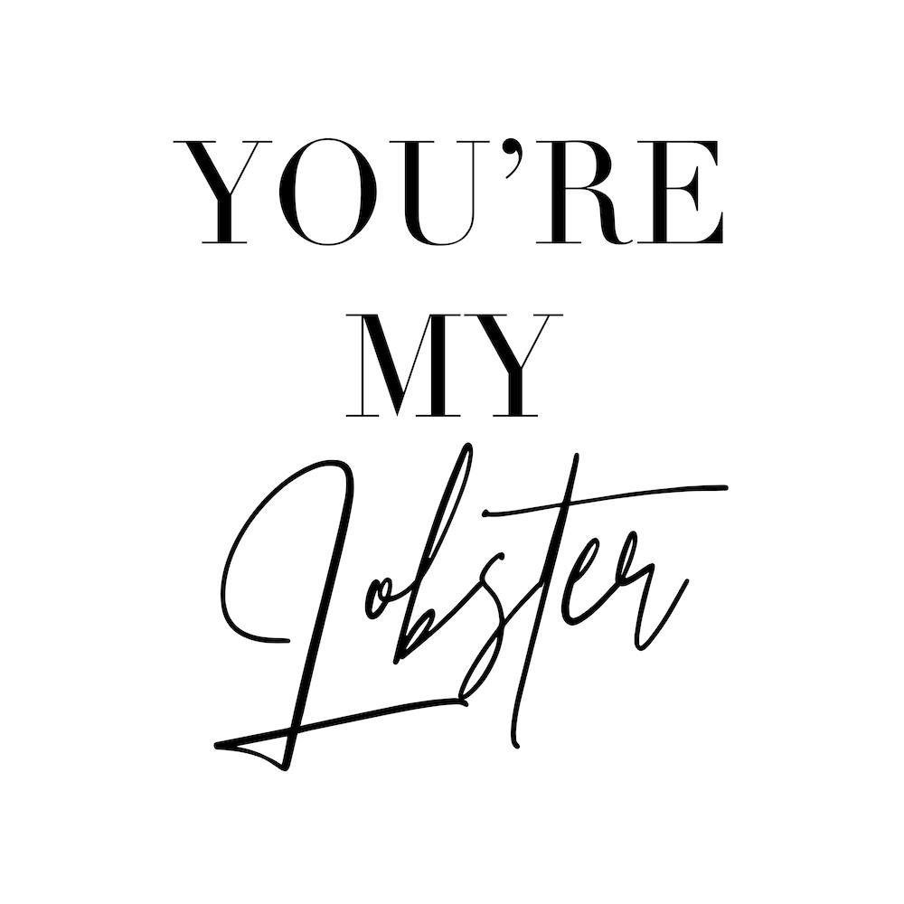 Youre My Lobster Friends Tv Quote