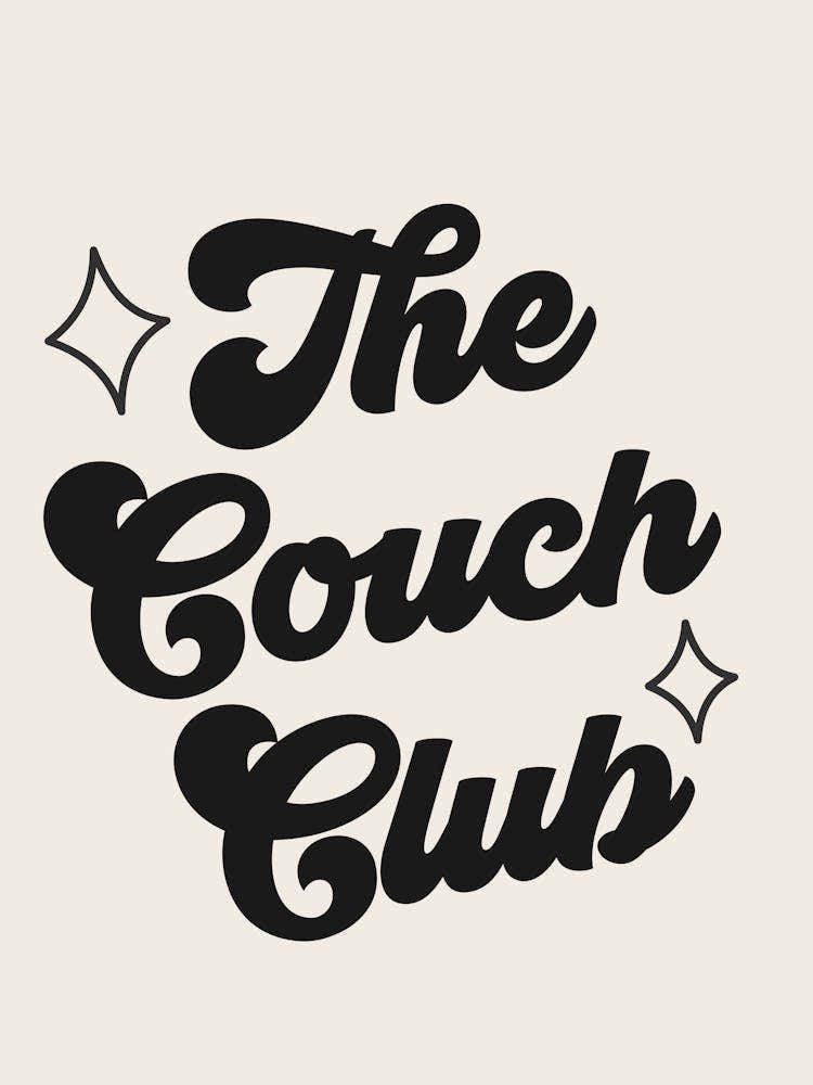 The Couch Club Quote Style 1, lettering, saying, phrases, mood, vibes, retro, vintage, typography, minimal, groovy, funky, cute, cool, vibing, home