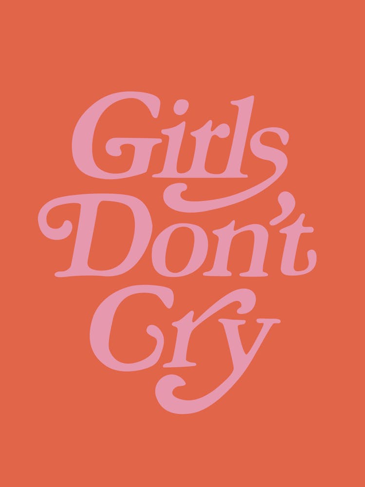 Girls Don’t Cry