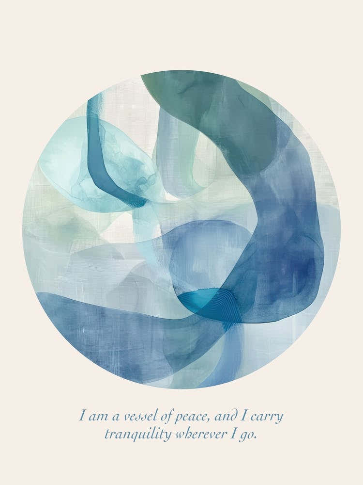 Affirmations I Am A Vessel Of Peace, And I Carry Tranquility Wherever I Go