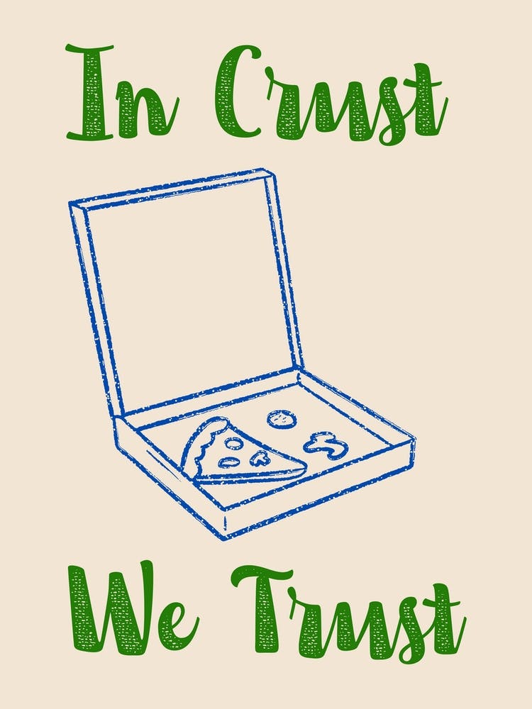 In Crust We Trust Poster Green & Blue