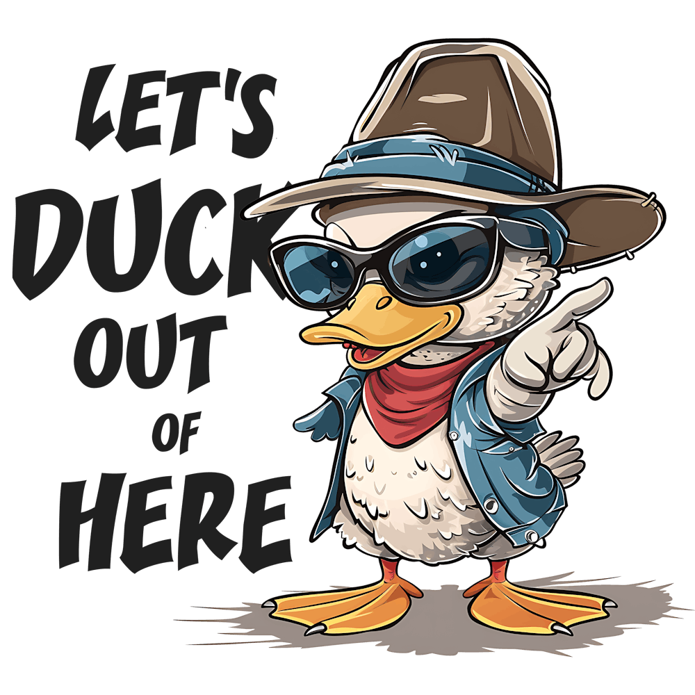 Let'S Duck Out Here
