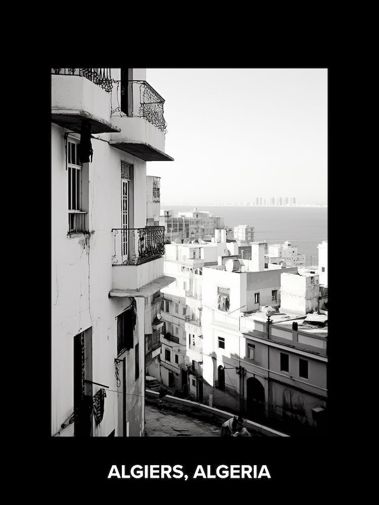 Poster Of Algiers, Algeria, Mediterranean Black And White Photography Analogue 1