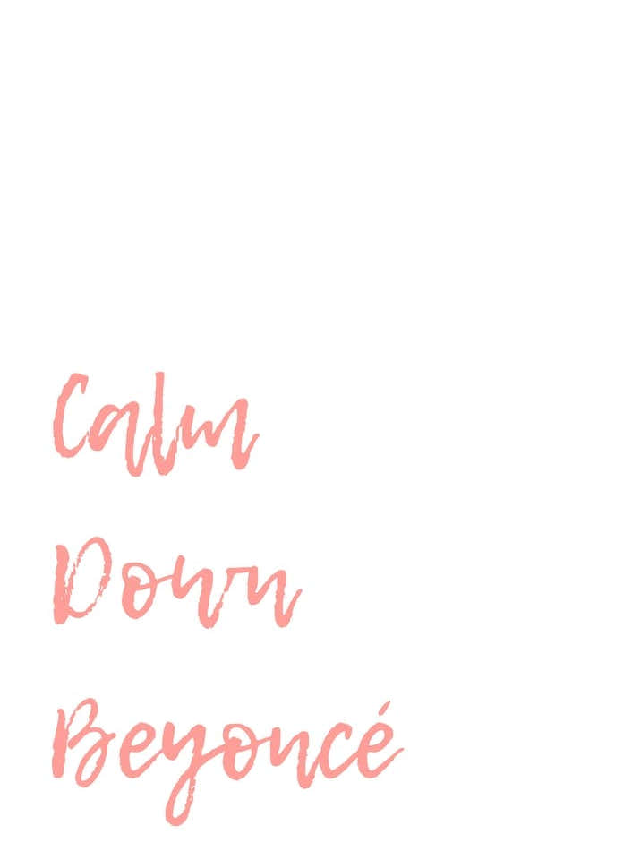 Calm Down Beyonce
