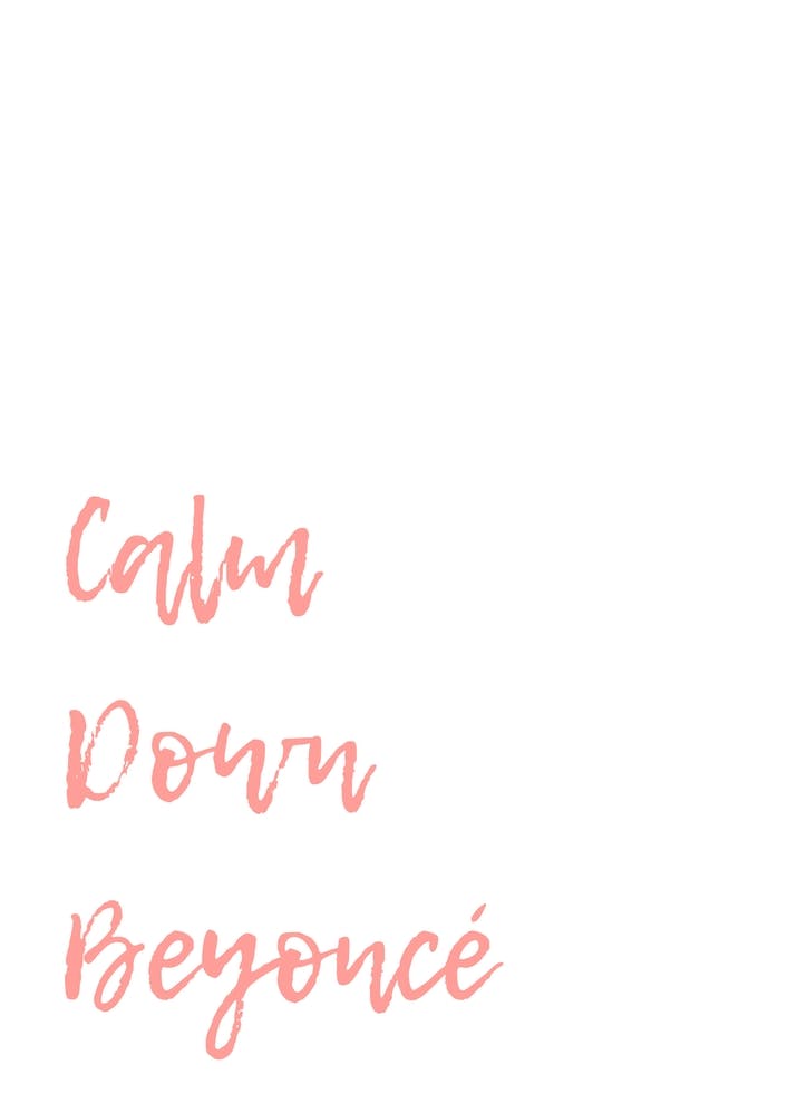 Calm Down Beyonce