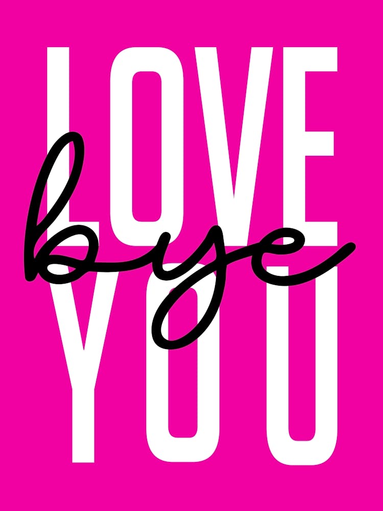 Love You Bye Welcome Hot Pink