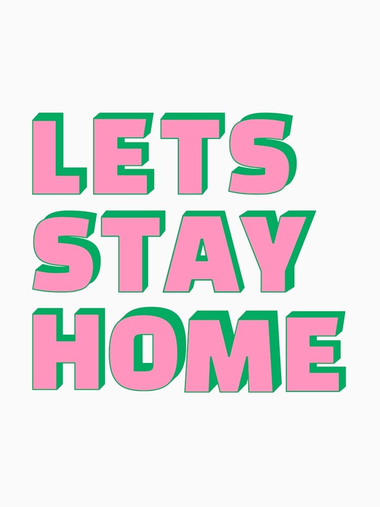 Let's Stay Home Pink & Green Print