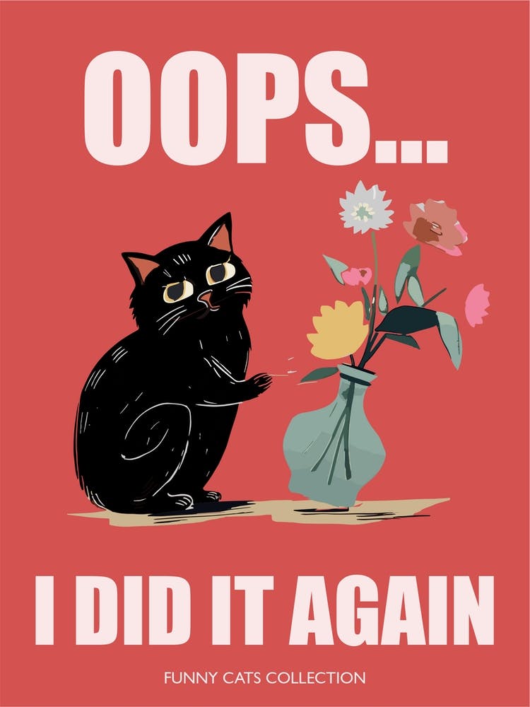 Oops I Did It Again Cat With Flower Vase Funny Animals