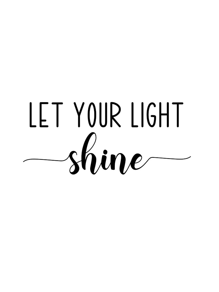 Let Your Light Shine Motivational