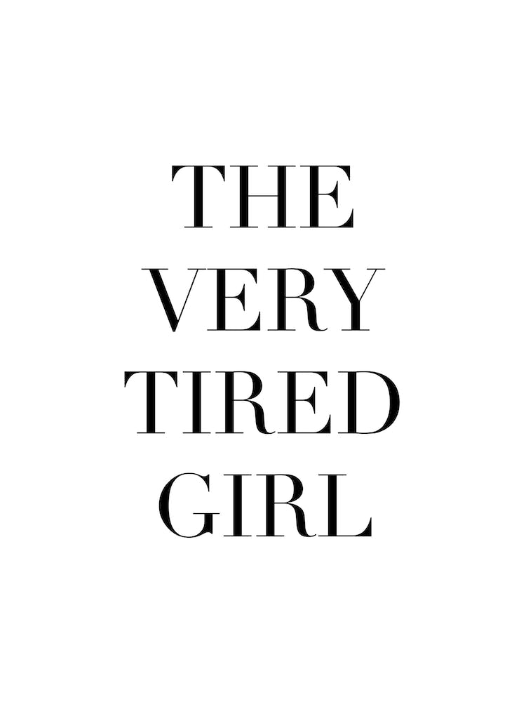 Tired Girl