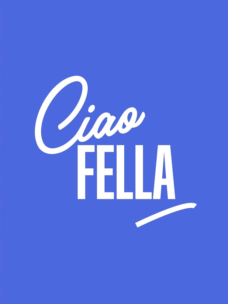 Ciao Fella