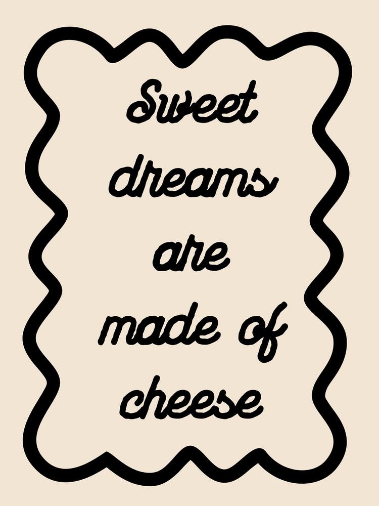 Sweet Dreams Are Made Of Cheese Black