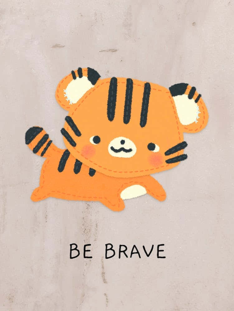BE BRAVE