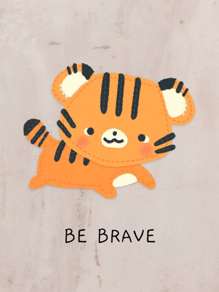BE BRAVE